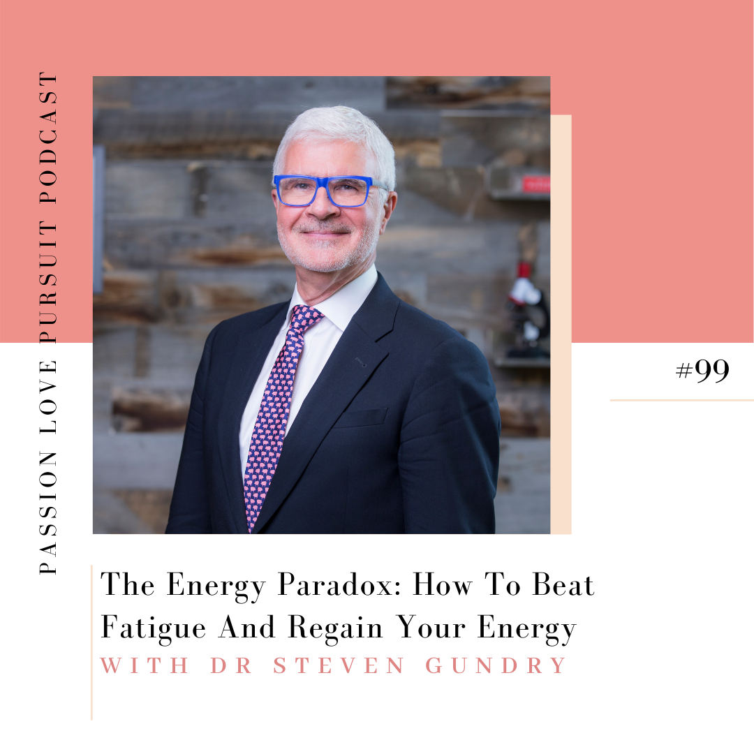The Energy Paradox: How To Beat Fatigue And Regain Your Energy With Dr. Steven Gundry