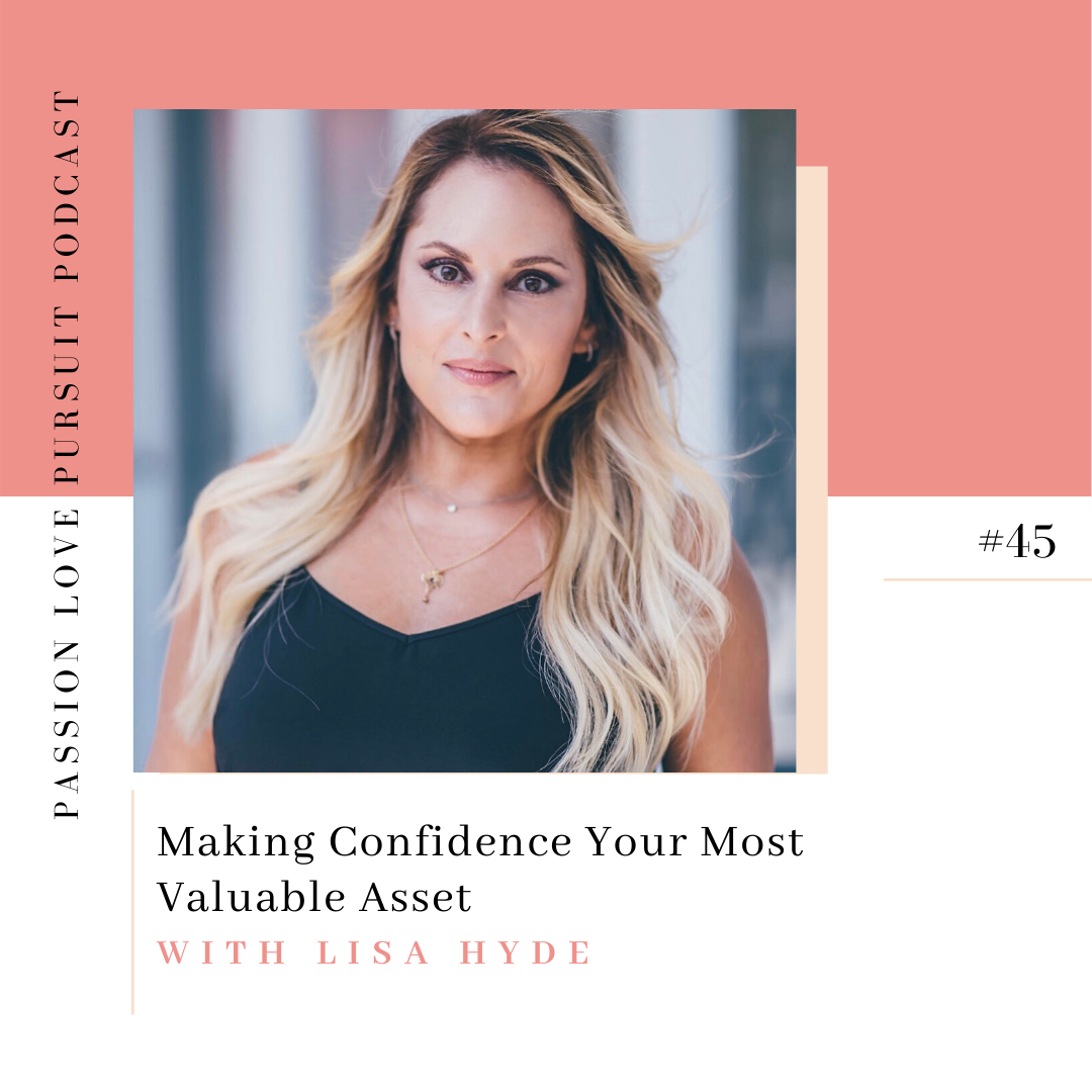 Making Confidence Your Most Valuable Asset With Lisa Hyde
